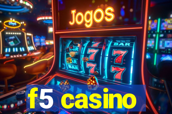 f5 casino